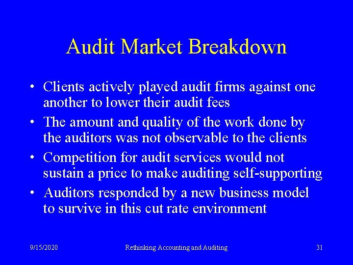 Audit Market Breakdown • Clients actively played audit firms against one another to lower