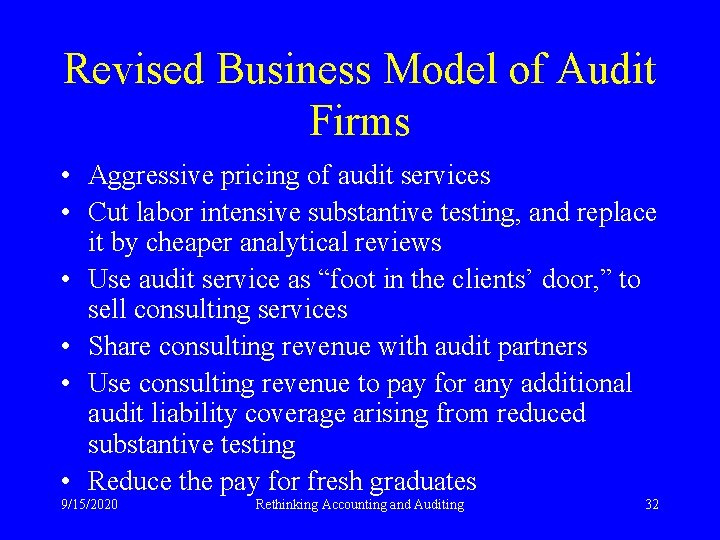 Revised Business Model of Audit Firms • Aggressive pricing of audit services • Cut