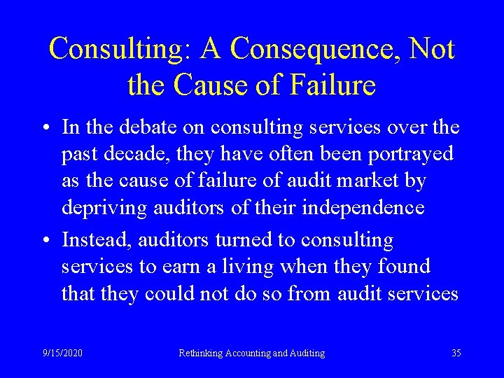Consulting: A Consequence, Not the Cause of Failure • In the debate on consulting