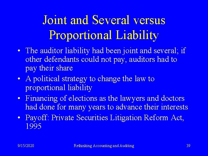 Joint and Several versus Proportional Liability • The auditor liability had been joint and