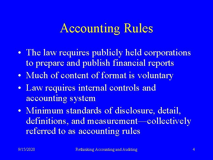 Accounting Rules • The law requires publicly held corporations to prepare and publish financial