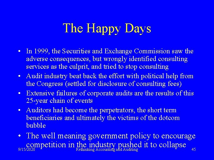 The Happy Days • In 1999, the Securities and Exchange Commission saw the adverse
