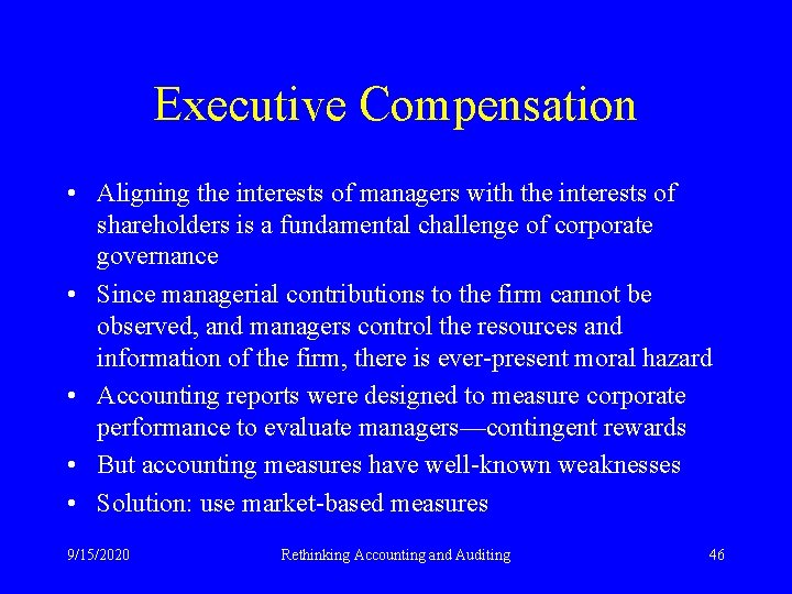 Executive Compensation • Aligning the interests of managers with the interests of shareholders is