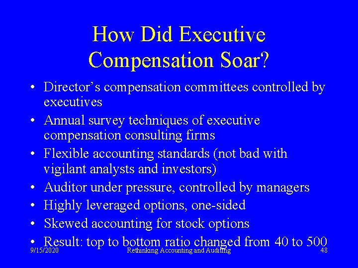 How Did Executive Compensation Soar? • Director’s compensation committees controlled by executives • Annual