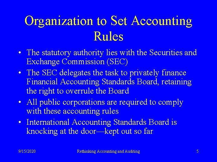 Organization to Set Accounting Rules • The statutory authority lies with the Securities and