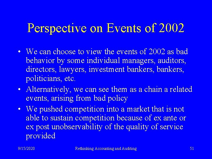 Perspective on Events of 2002 • We can choose to view the events of