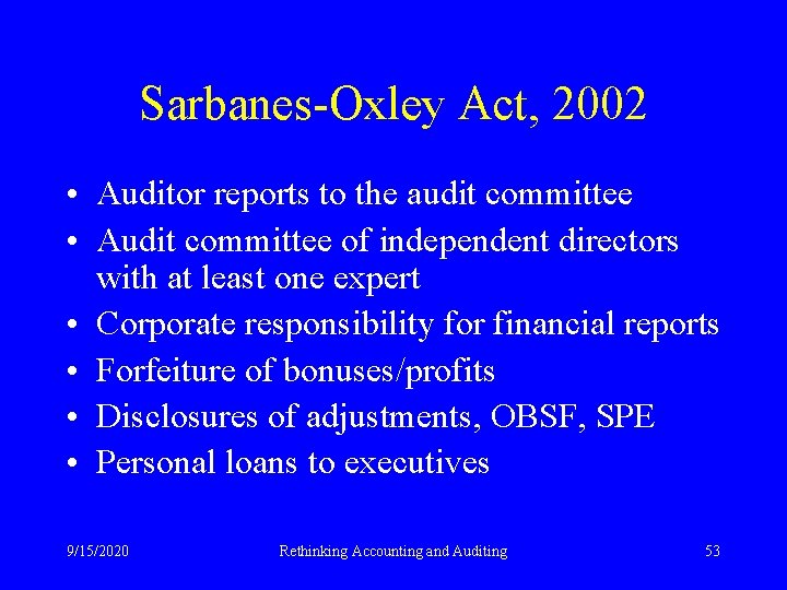 Sarbanes-Oxley Act, 2002 • Auditor reports to the audit committee • Audit committee of