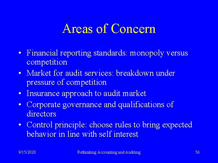 Areas of Concern • Financial reporting standards: monopoly versus competition • Market for audit