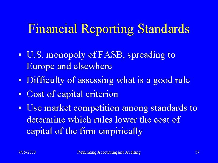 Financial Reporting Standards • U. S. monopoly of FASB, spreading to Europe and elsewhere