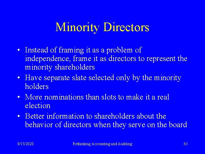 Minority Directors • Instead of framing it as a problem of independence, frame it