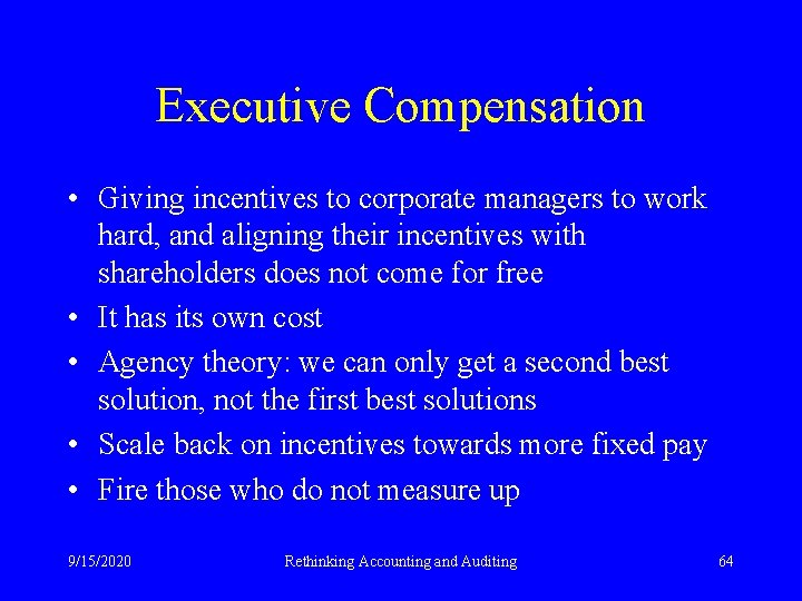 Executive Compensation • Giving incentives to corporate managers to work hard, and aligning their