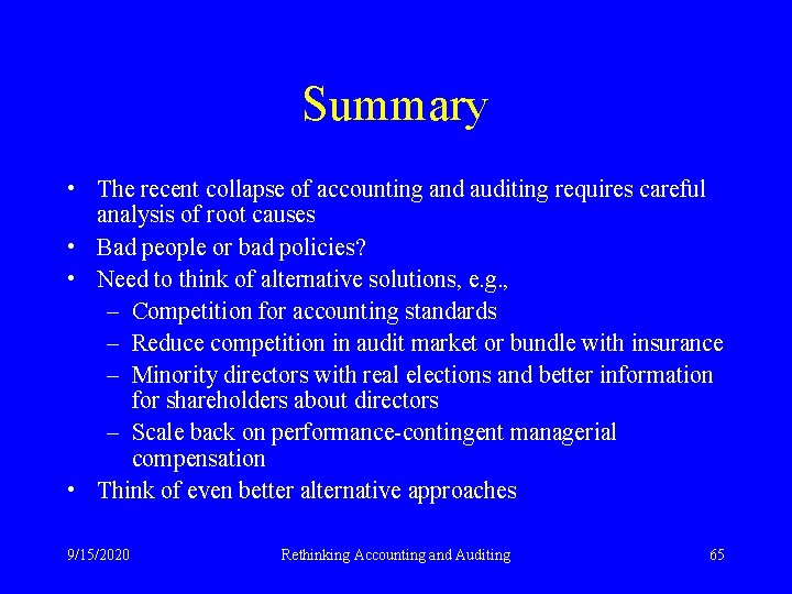 Summary • The recent collapse of accounting and auditing requires careful analysis of root