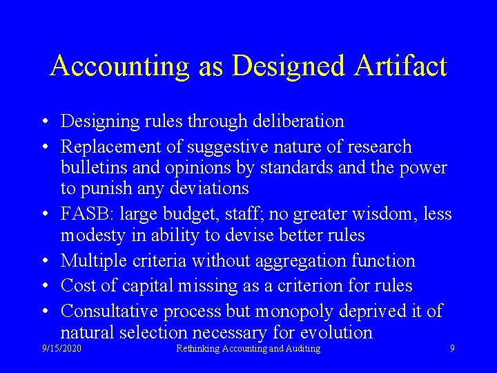 Accounting as Designed Artifact • Designing rules through deliberation • Replacement of suggestive nature