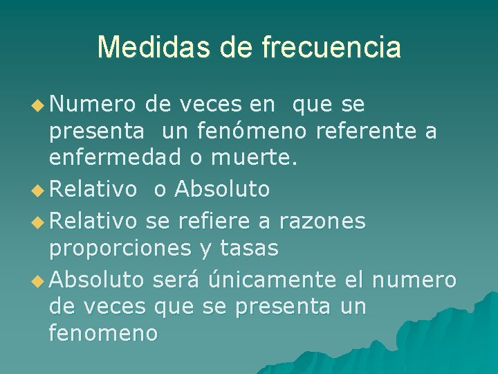 Medidas de frecuencia u Numero de veces en que se presenta un fenómeno referente