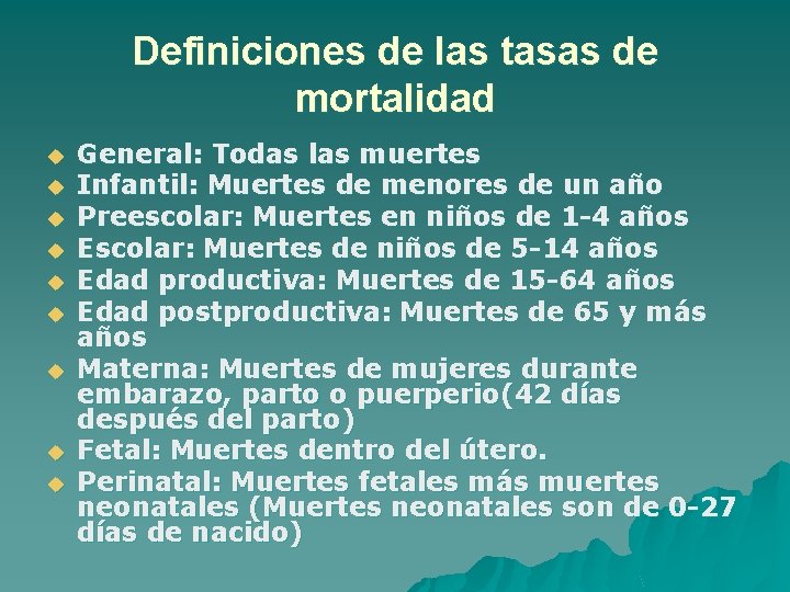 Definiciones de las tasas de mortalidad u u u u u General: Todas las