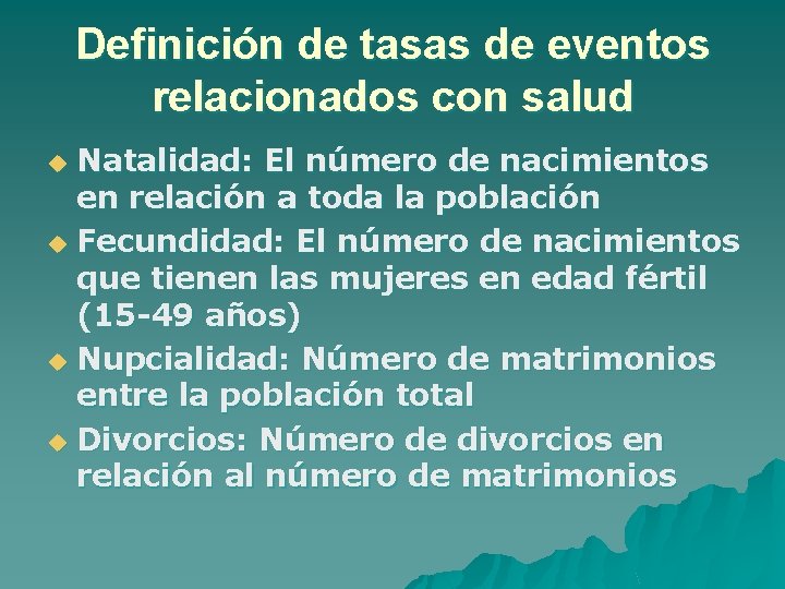 Definición de tasas de eventos relacionados con salud Natalidad: El número de nacimientos en