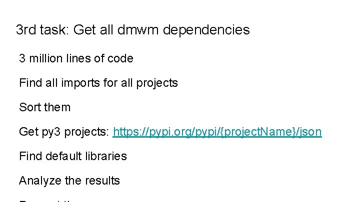 3 rd task: Get all dmwm dependencies 3 million lines of code Find all