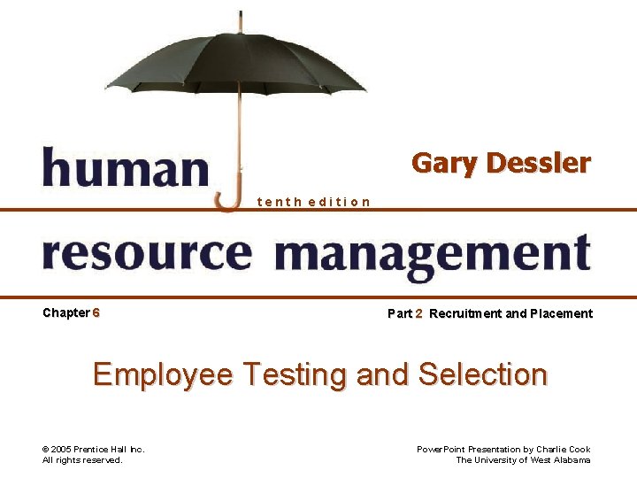 Gary Dessler tenth edition Chapter 6 Part 2 Recruitment and Placement Employee Testing and