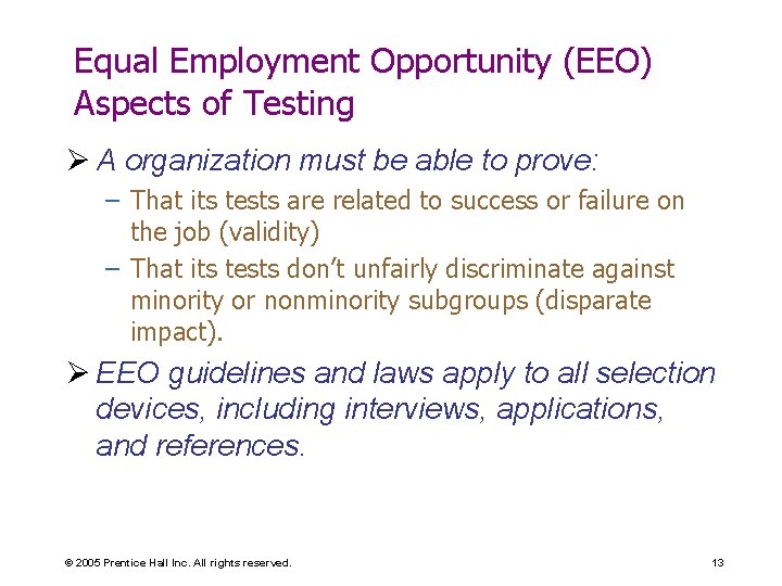 Equal Employment Opportunity (EEO) Aspects of Testing Ø A organization must be able to