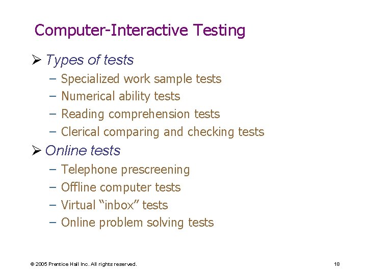 Computer-Interactive Testing Ø Types of tests – – Specialized work sample tests Numerical ability