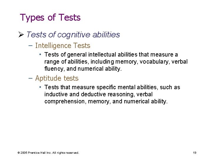 Types of Tests Ø Tests of cognitive abilities – Intelligence Tests • Tests of