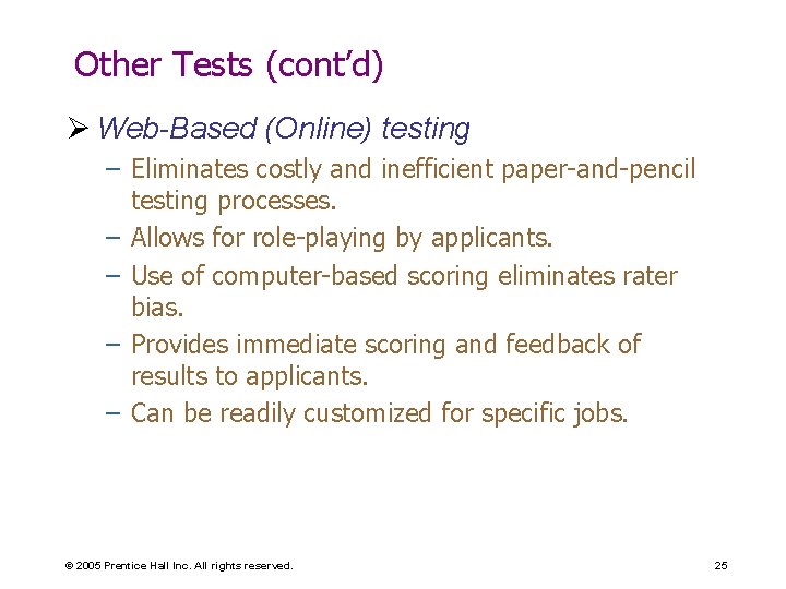 Other Tests (cont’d) Ø Web-Based (Online) testing – Eliminates costly and inefficient paper-and-pencil testing