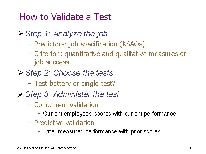 How to Validate a Test Ø Step 1: Analyze the job – Predictors: job