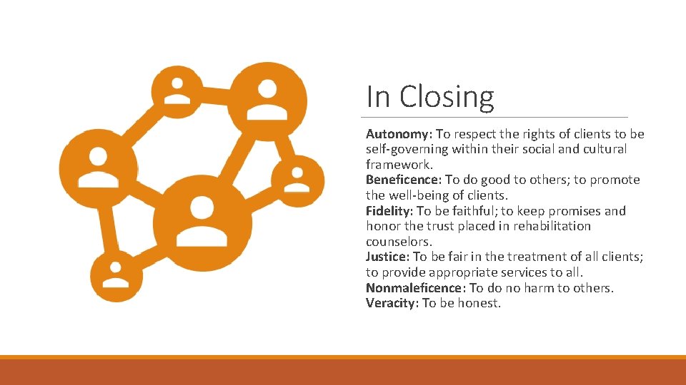 In Closing Autonomy: To respect the rights of clients to be self-governing within their