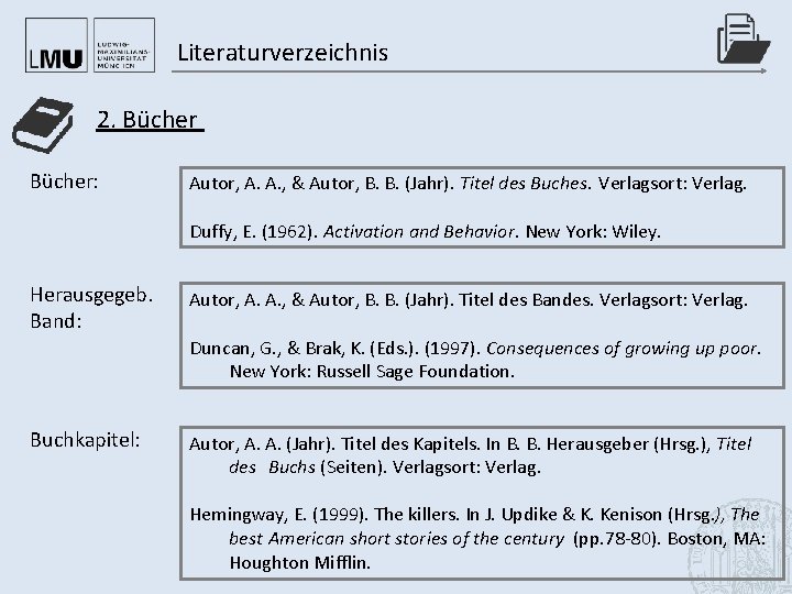 Literaturverzeichnis 2. Bücher: Autor, A. A. , & Autor, B. B. (Jahr). Titel des