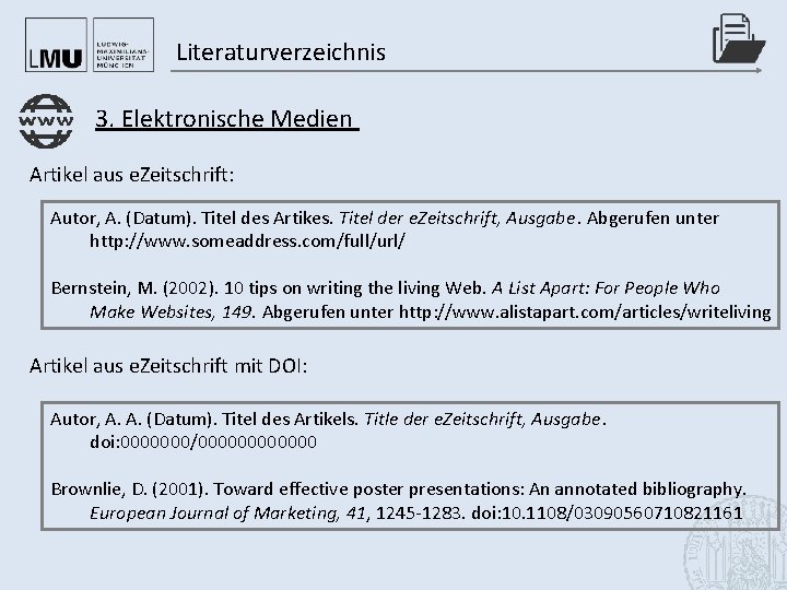 Literaturverzeichnis 3. Elektronische Medien Artikel aus e. Zeitschrift: Autor, A. (Datum). Titel des Artikes.