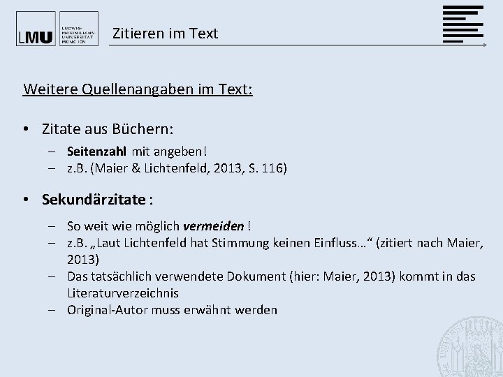 Zitieren im Text Weitere Quellenangaben im Text: • Zitate aus Büchern: - Seitenzahl mit