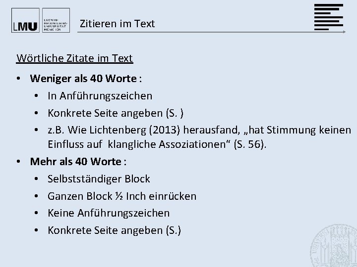 Zitieren im Text Wörtliche Zitate im Text • Weniger als 40 Worte : •