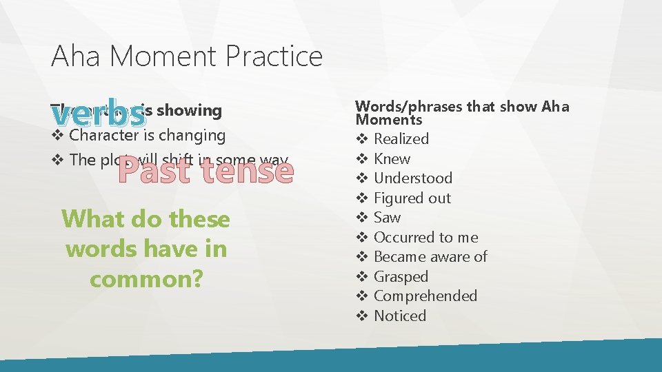 Aha Moment Practice verbs Past tense The author is showing v Character is changing Aha Moment Practice verbs Past tense The author is showing v Character is changing