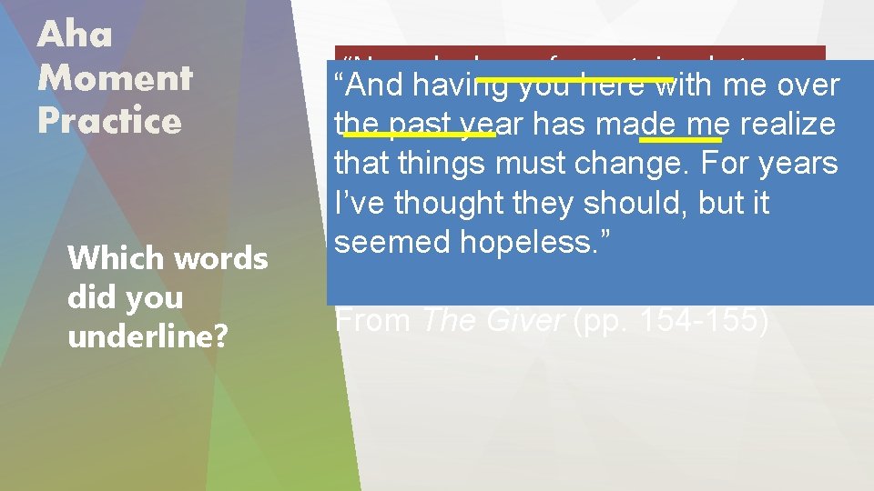 Aha Moment Practice Which words did you underline? “Now shefirst knew for certain whatto Aha Moment Practice Which words did you underline? “Now shefirst knew for certain whatto