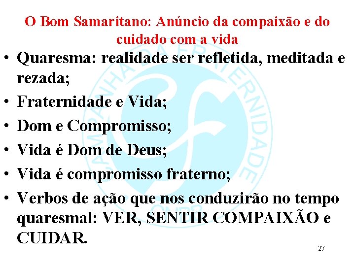 O Bom Samaritano: Anúncio da compaixão e do cuidado com a vida • Quaresma: