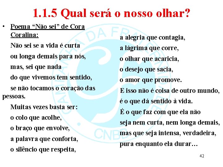 1. 1. 5 Qual será o nosso olhar? • Poema “Não sei” de Coralina: