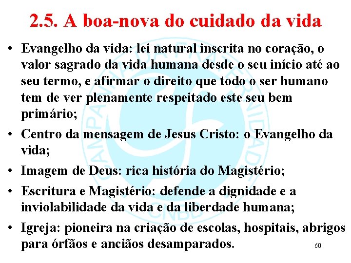 2. 5. A boa-nova do cuidado da vida • Evangelho da vida: lei natural