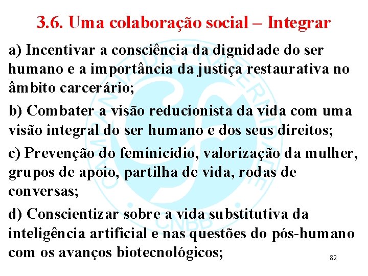 3. 6. Uma colaboração social – Integrar a) Incentivar a consciência da dignidade do