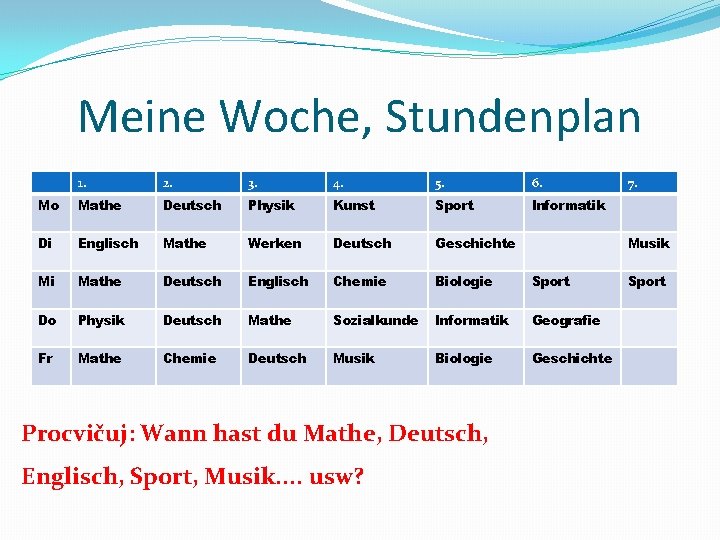 Meine Woche, Stundenplan 1. 2. 3. 4. 5. 6. Mo Mathe Deutsch Physik Kunst