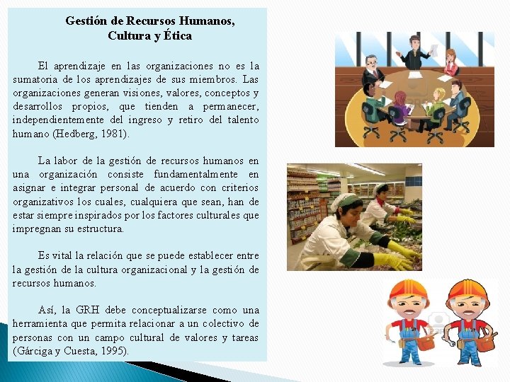 Gestión de Recursos Humanos, Cultura y Ética El aprendizaje en las organizaciones no es Gestión de Recursos Humanos, Cultura y Ética El aprendizaje en las organizaciones no es