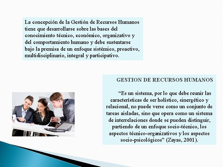 La concepción de la Gestión de Recursos Humanos tiene que desarrollarse sobre las bases La concepción de la Gestión de Recursos Humanos tiene que desarrollarse sobre las bases