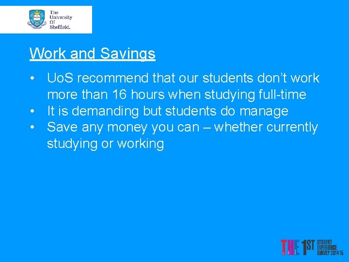 Work and Savings • Uo. S recommend that our students don’t work more than