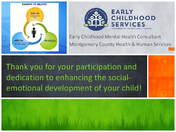Early Childhood Mental Health Consultant Montgomery County Health & Human Services Thank you for