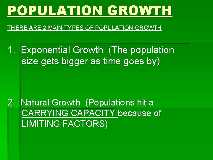 POPULATION GROWTH THERE ARE 2 MAIN TYPES OF POPULATION GROWTH 1. Exponential Growth (The