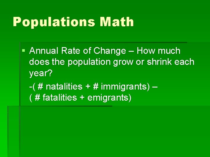 Populations Math § Annual Rate of Change – How much does the population grow
