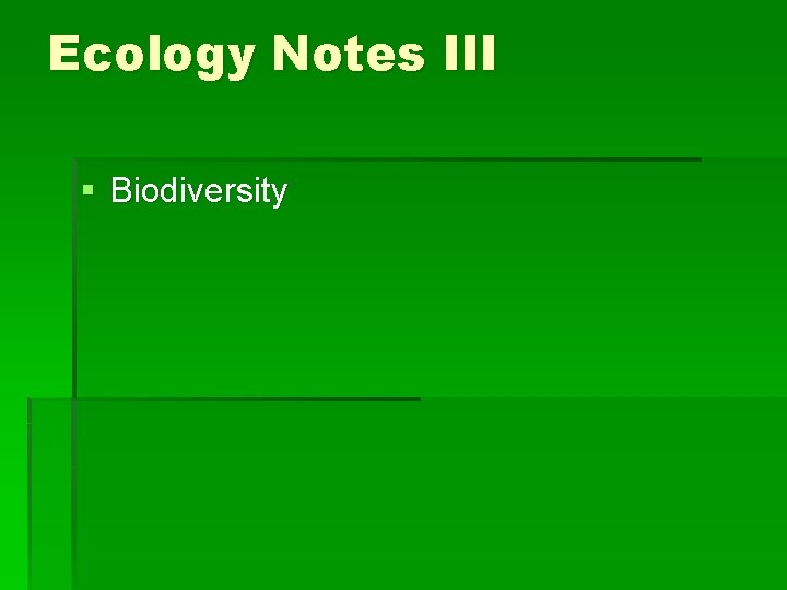 Ecology Notes III § Biodiversity 