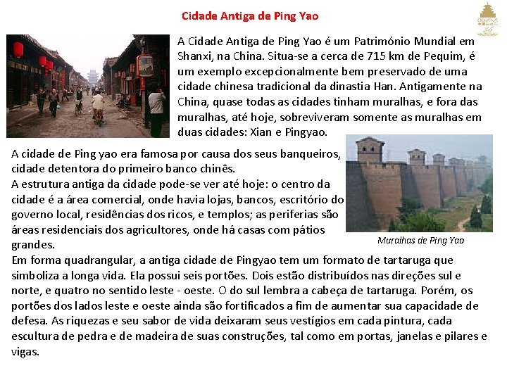 Cidade Antiga de Ping Yao A Cidade Antiga de Ping Yao é um Património