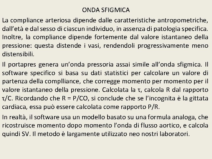 ONDA SFIGMICA La compliance arteriosa dipende dalle caratteristiche antropometriche, dall’età e dal sesso di