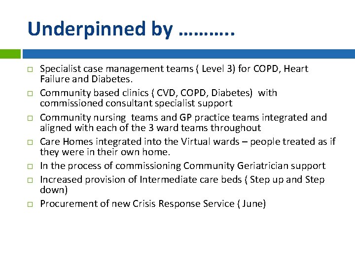 Underpinned by ………. . Specialist case management teams ( Level 3) for COPD, Heart