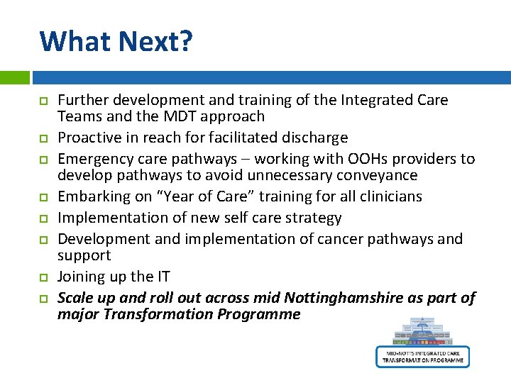 What Next? Further development and training of the Integrated Care Teams and the MDT